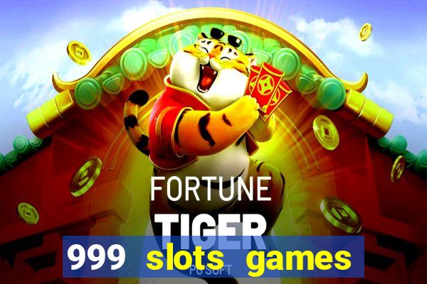 999 slots games download apk